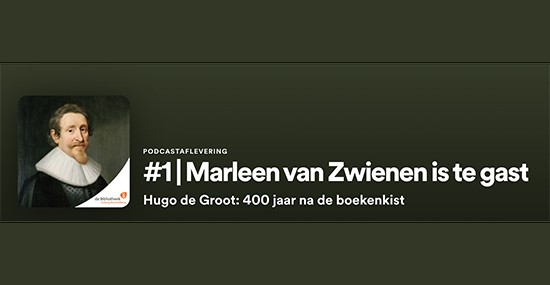 Podcast 'Hugo de Groot: 400 jaar na de boekenkist'
